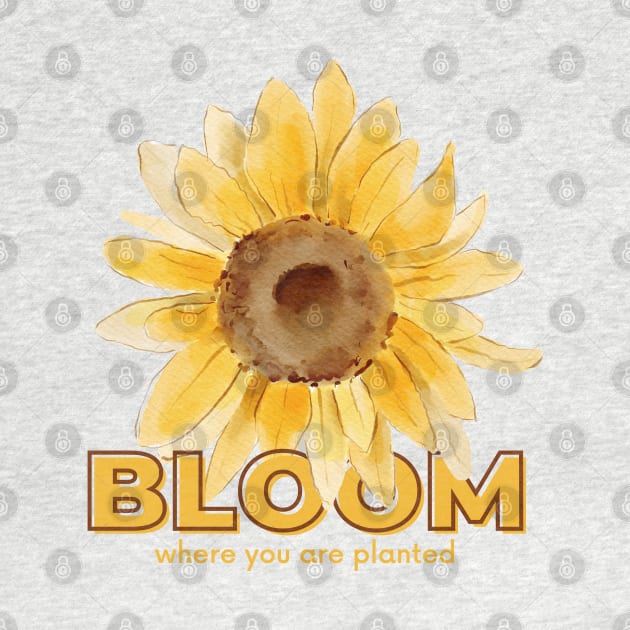 BLOOM WHERE YOU ARE PLANTED by TrendsCollection